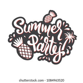 Hand-drawn inscription Summer Party with pineapple and palm in the background. For invitation, card, poster or banner. Summer quotes. Vector illustration.