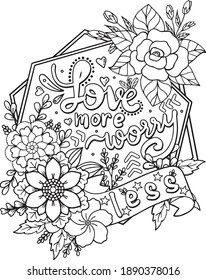 Hand-drawn with inspiration word. Love more worry less font with flowers element for Valentine's day or Greeting Cards. Coloring book for adults and kids. Vector Illustration.