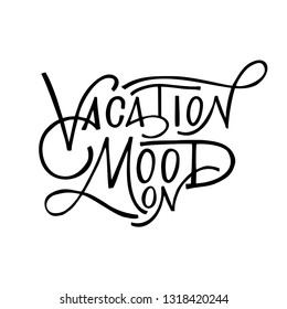 Hand-drawn inspirational quote- Vacation mood on