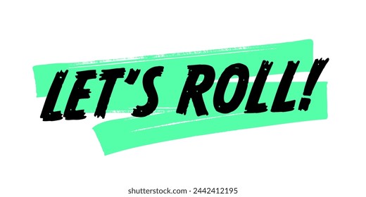 Hand-Drawn Let's Roll Vector Design with Green Brush Strokes. Colorful Poster Art, Inspirational Quote Sign, Isolated on White Background
