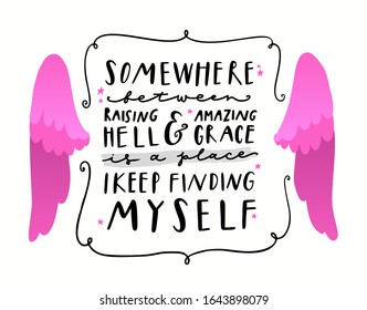 Hand-drawn lettering about people who keep finding themselves. Illustration of angel's wings. For cards, posters, different surface design.