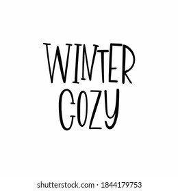 Hand-drawn lettering Cozy winter, white background with black letters, perfect for a postcard or poster