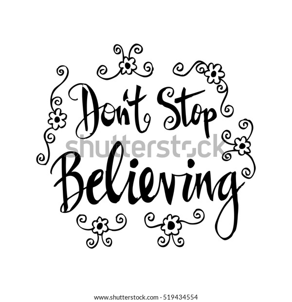 Handdrawn Lettering Dont Stop Believing Inscription Stock Vector ...