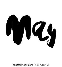 Handdrawn lettering element. Decorative black handlettering isolated on white background. Trendy modern ink calligraphy. Hand drawn rough phrase. May - Months collection - vector.
