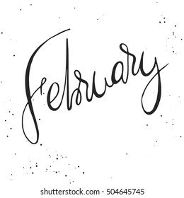 Handdrawn lettering element. Decorative black handlettering on white background with messy texture. Trendy modern ink calligraphy. Hand drawn rough phrase. February - Months collection - vector