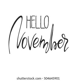 Handdrawn lettering element. Decorative black handlettering isolated on white background. Trendy modern ink calligraphy. Hand drawn rough phrase. Hello November - Months collection - vector.