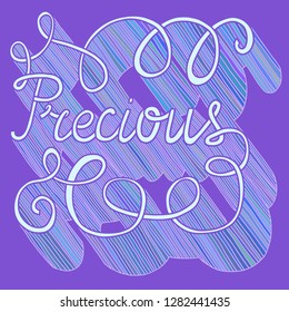Hand-drawn lettering illustration of the word Precious with 3D effect. Bright colors on purple background. Suitable for T-shirt print, cover, other printable designs.