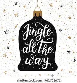 Hand-drawn lettering inscription Jingle all the way on the cartoon style christmas bell toy and doodle black and gold star snow background. EPS 10 vector illustration 