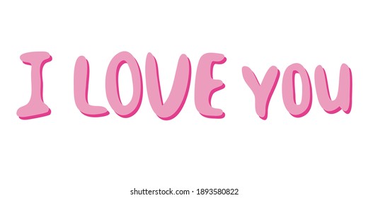 Hand-drawn lettering I love you. The inscription for the design of a holiday card, print, sticker. Valentine's day, romance, love, family, friendship. Bright pink word isolated on white background.