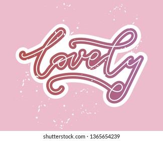 Handdrawn lettering of Lovely word in pink colours. Lovely typography poster. Vector art isolated on white background. Inspirational quote. Modern lettering for cards, posters, t-shirts, etc.