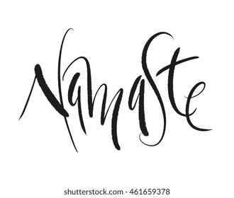 Handdrawn lettering Namaste. Unique design for typography poster or t-shirt. Motivational saying for wall decoration. Vector art illustration. Isolated on background. Inspirational quote calligraphy.