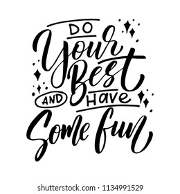 Handdrawn lettering of a phrase Do your beat and have Some Fun. Unique typography poster or apparel design. Vector art isolated on background. Inspirational quote. 