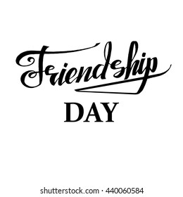 Handdrawn lettering of a phrase  Friendship Day. Unique typography poster or apparel design. Motivational t-shirt design. Vector art isolated on background. Inspirational quote.