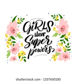 Handdrawn lettering of a phrase GIRLS HAVE SUPERPOWERS. Unique typography poster or apparel design. Vector art isolated on background. Inspirational quote. 