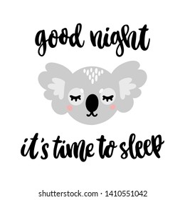 Hand-drawn lettering phrase: Good night it's time to sleep, in a trendy calligraphic style. Character sleeping koala. It can be used for card, mug, brochures, poster, t-shirts etc. 