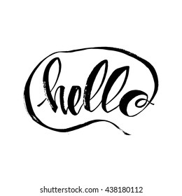 Handdrawn lettering of a phrase Hello. Unique typography poster or apparel design. Motivational t-shirt design. Vector art isolated on background. Inspirational quote.