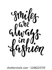 Handdrawn lettering of a phrase Smile are always in fashion. Inspirational and Motivational Quotes. Hand Brush Lettering And Typography Design Art Your Designs: T-shirts, Posters, Invitations, Cards