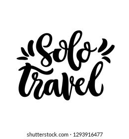 Hand-drawn lettering phrase: Solo travel. In a trendy calligraphic style. It can be used for card, brochures, poster, label, sticker etc.