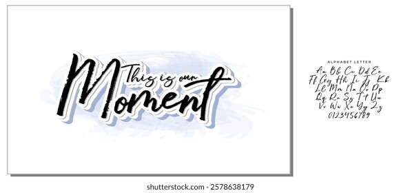 Handdrawn lettering of a phrase This is our moment. Unique typography poster or apparel design. Vector art isolated on background. Inspirational quote. 