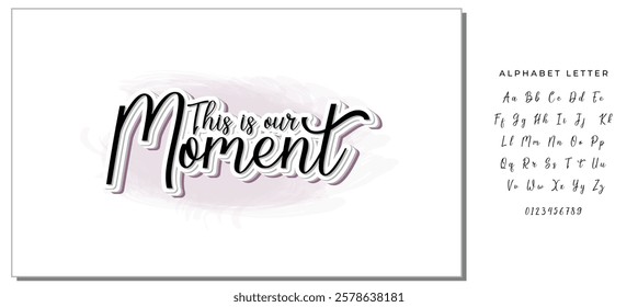 Handdrawn lettering of a phrase This is our moment. Unique typography poster or apparel design. Vector art isolated on background. Inspirational quote. 