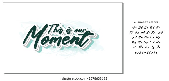 Handdrawn lettering of a phrase This is our moment. Unique typography poster or apparel design. Vector art isolated on background. Inspirational quote. 