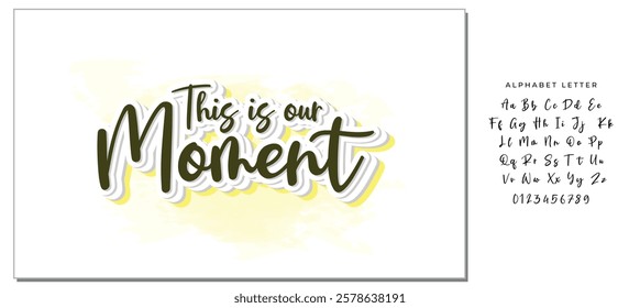 Handdrawn lettering of a phrase This is our moment. Unique typography poster or apparel design. Vector art isolated on background. Inspirational quote. 