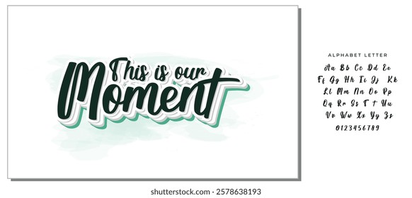 Handdrawn lettering of a phrase This is our moment. Unique typography poster or apparel design. Vector art isolated on background. Inspirational quote. 