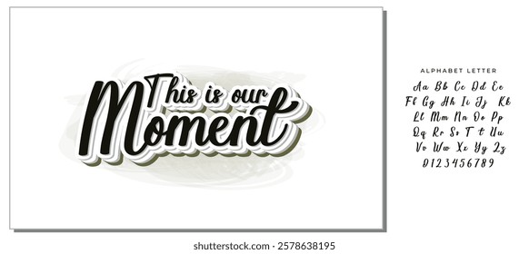 Handdrawn lettering of a phrase This is our moment. Unique typography poster or apparel design. Vector art isolated on background. Inspirational quote. 