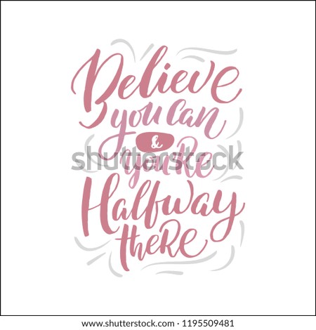 Handdrawn lettering of a phrase . Unique typography poster or apparel design. Vector art isolated on background. Inspirational quote. 