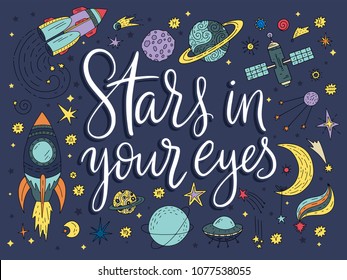 Handdrawn lettering quote with galaxy illustrations. Stars in your eyes.