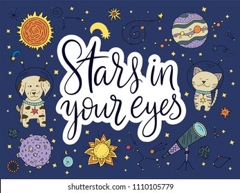 Handdrawn lettering quote with galaxy illustrations. Stars in your eyes.