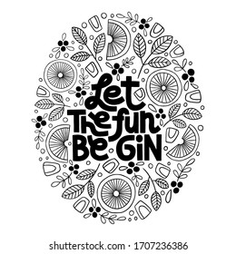 Hand-drawn lettering quote. Let the fun be Gin. Humour quote, phrase for social media, poster, card, banner, t-shirts, wall art, bags, stickers, Vector lettering isolated on white background.