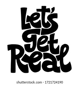 Handgezeichnetes Buchstabenangebot. Lasst uns echt werden. Slogan stilisierte Typografie. Moderner Begriff Typografie Phrase.
