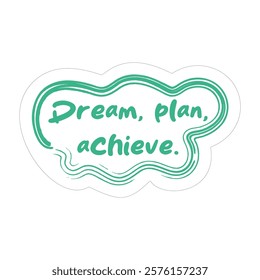 Hand-drawn lettering sticker with an inspirational quote of weekly or daily planner, note paper, to do list, stickers templates decorated inspirational quote. Flat vector
