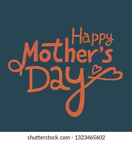 Hand-drawn lettering with text Happy Mother's day on dark blue background. Orange color, heart-shaped flourishes, decorative detail. Naive, childish style.