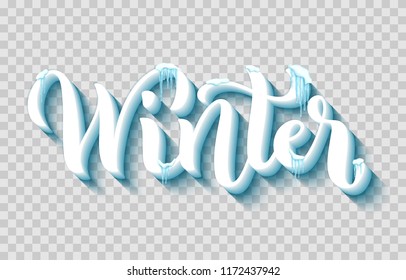 Hand-drawn lettering Winter, with realistic snow and icicles. Vector illustration