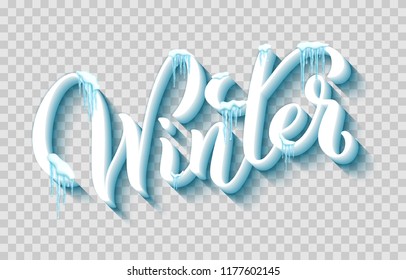 Hand-drawn lettering Winter, with realistic snow and icicles. Vector illustration