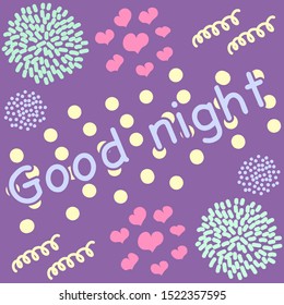 Hand-drawn lilac illustration and text good night. A positive mind vibrates with a quote of life for today and an element of Doodle style. Creative ink artwork. Actual vector drawing of a good day. 