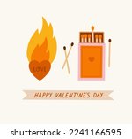 Hand-drawn matchbox, burnt matchstick, heart on fire, and hand lettering. Concept of valentine's day, romance, good moments, love, fire, match. 