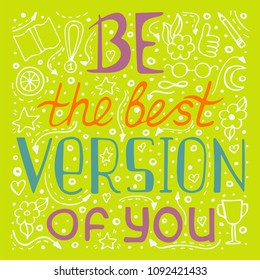 Hand-drawn motivating typography poster - Be the best version of you.