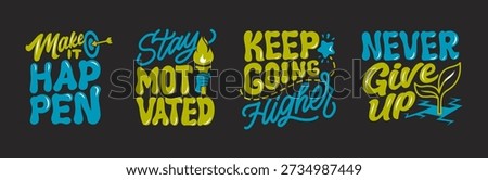 Hand-Drawn Motivation Lettering Phrases Set. Keep Going, Never Give Up, Make It Happen, Stay Motivated Quotes in a vector illustration