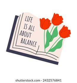 Handdrawn open book with tulips and message Love is all about balance. Vector self care concept.