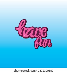 Handdrawn Phrase Have Fun Smile Handdrawn Stock Vector (Royalty Free ...