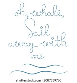 Handdrawn phrase oh, whale simple outline vector lettering with waves. Whale quotes on the white background