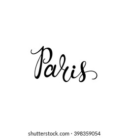 Handdrawn phrase Paris. Handdrawn tee graphic. Typographic print poster. Lettering for posters, t-shirts, cards, invitations, stickers, banners, advertisement. Vector.