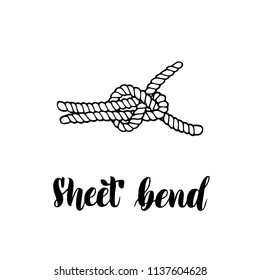 Hand-drawn picture of a sheet bend made in vector. Hand lettering. For a logo, visual material, poster or educational purpose. 