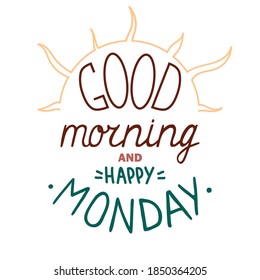 Hand-drawn post card with lettering in square format. Good morning and happy Monday. Greeting phrase  on white background