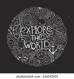 Handdrawn poster with lettering Explore the world and different sea creatures. Design element for travel company made in vector. Adventure banner.