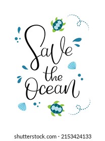 Handdrawn poster with lettering Save the ocean, surrounded by water drops and turtles. Vector illustration.