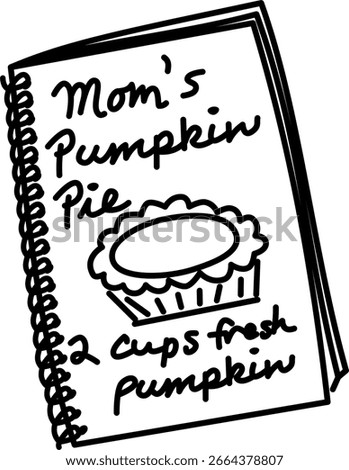 Hand-drawn pumpkin pie recipe vector doodle. “Mom's Pumpkin Pie” recipe in a notebook. Homemade pumpkin pie!